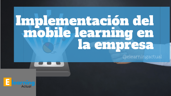 Implementación del Mobile Learning en la empresa