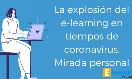La explosión del e-Learning en tiempos de coronavirus. Mirada personal