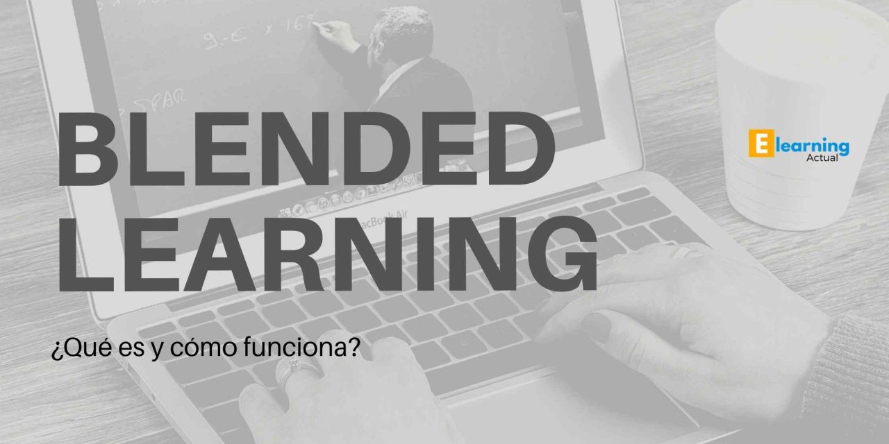 ¿Qué es y cómo funciona el Blended Learning?
