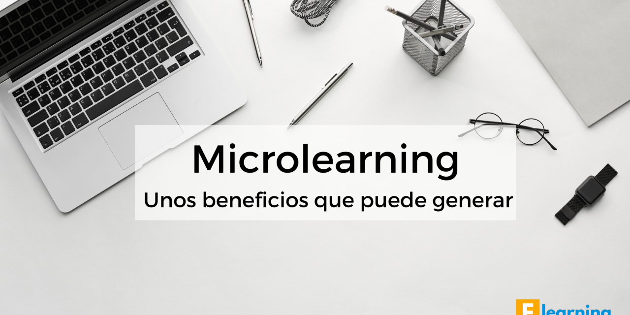 ¿Qué es el microlearning? Unos beneficios que puede generar