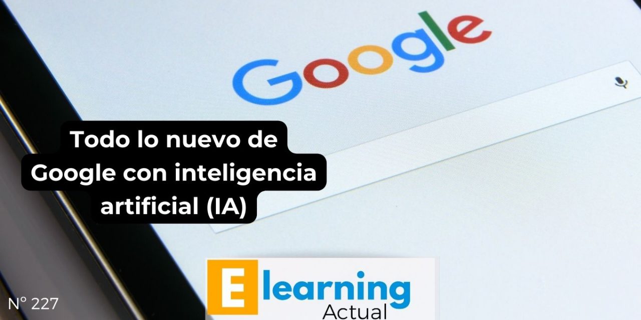 Todo lo nuevo de Google con inteligencia artificial (IA)