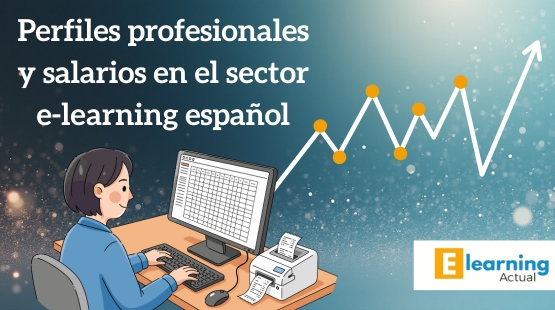 Perfiles profesionales y salarios en el sector e-Learning español