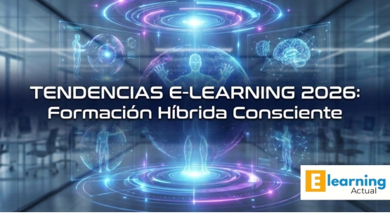 TENDENCIAS E-LEARNING 2026: Formación híbrida consciente